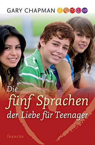 Die fünf Sprachen der Liebe - Teenager